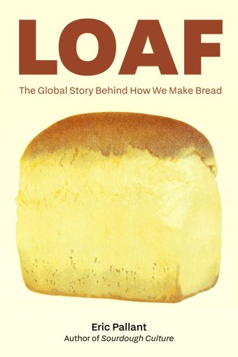 Loaf: The Global Story Behind How We Make Bread book cover